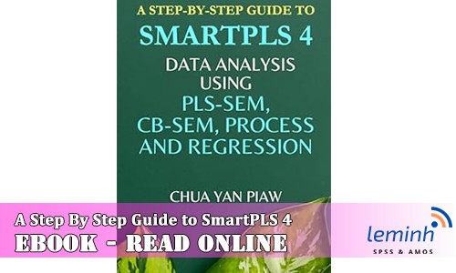 Giới thiệu sách A Step-By-Step Guide to SMARTPLS 4: Data Analysis Using PLS-SEM, CB-SEM, Process and Regression – Hướng dẫn chi tiết phân tích dữ liệu đa phương pháp bằng SMARTPLS 4